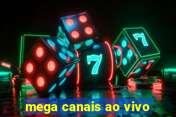 mega canais ao vivo